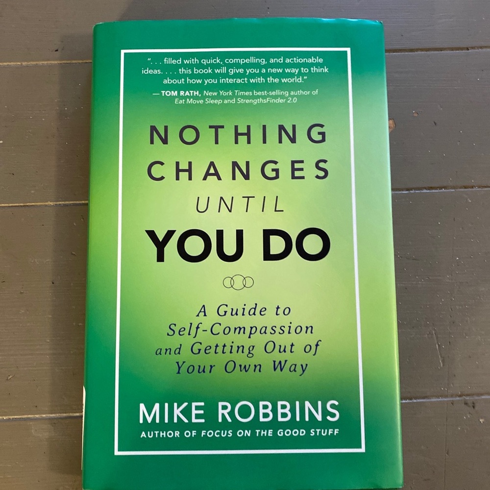 Book Nothing Changes Until You Do - Mike Robbins